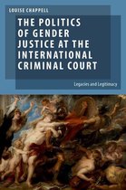 Oxford Studies in Gender and International Relations - The Politics of Gender Justice at the International Criminal Court