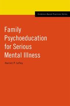 Evidence-Based Practices - Family Psychoeducation for Serious Mental Illness
