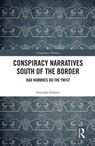 Conspiracy Theories - Conspiracy Narratives South of the Border