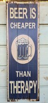Tekstbord - hout - wandbord - beer is cheaper than therapy