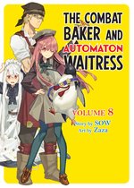 The Combat Baker and Automaton Waitress 8 - The Combat Baker and Automaton Waitress: Volume 8