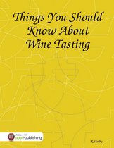 Things You Should Know About Wine Tasting