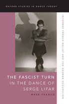 Oxford Studies in Dance Theory - The Fascist Turn in the Dance of Serge Lifar