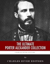 The Ultimate Porter Alexander Collection