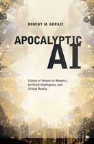 Apocalyptic AI:Visions of Heaven in Robotics, Artificial Intelligence, and Virtual Reality
