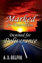Marked For Destruction Destined For Deliverance
