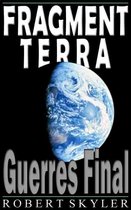 Fragment Terra - 002 - Guerres Final