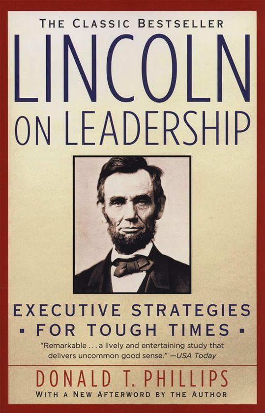 Lincoln On Leadership: Executive Strategies For Tough Times