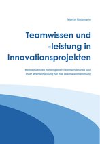 Teamwissen und -leistung in Innovationsprojekten