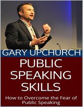 Public Speaking Skills: How to Overcome the Fear of Public Speaking
