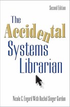 The Accidental Library Series - The Accidental Systems Librarian, Second Edition