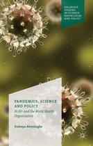 Palgrave Studies in Science, Knowledge and Policy - Pandemics, Science and Policy
