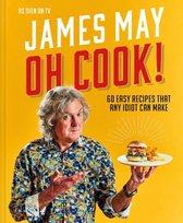 Oh Cook!: 60 Easy Recipes That Any Idiot Can Make