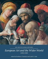 Art and its Global Histories 1 - European Art and the Wider World 1350–1550
