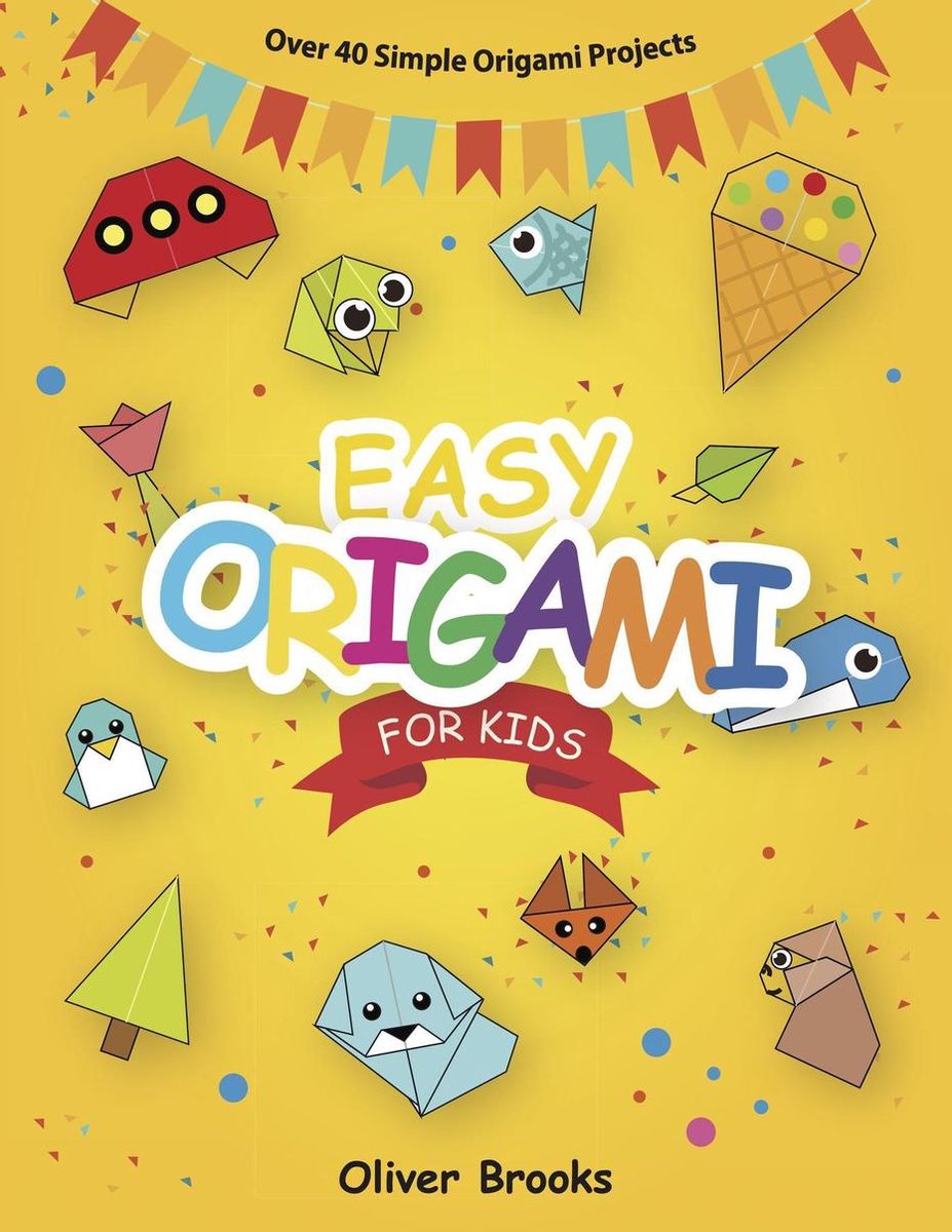 Learn Origami Book 1 - EASY ORIGAMI FOR KIDS - Oliver Brooks