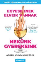 Egyeseknek elveik vannak, nekünk gyerekeink