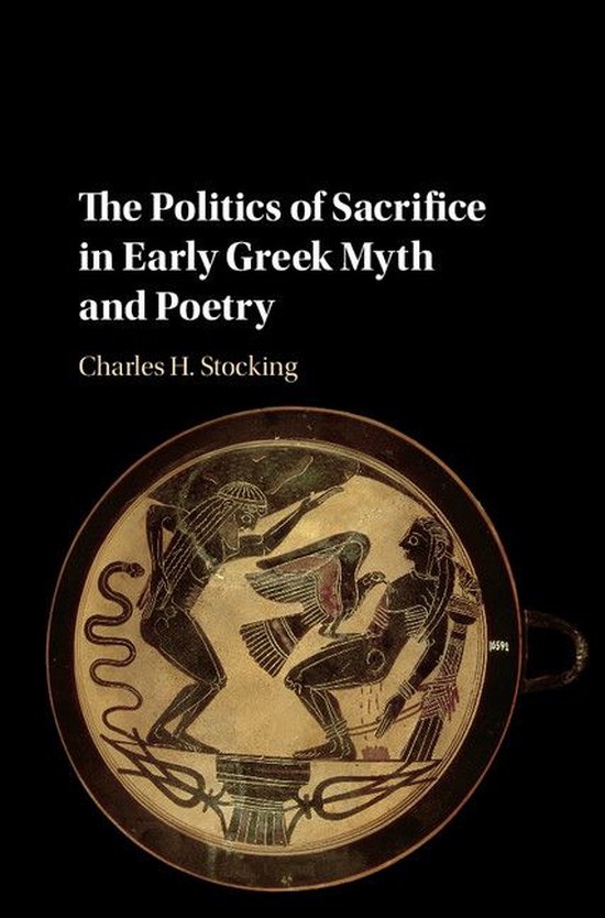 The Politics of Sacrifice in Early Greek Myth and Poetry - cover