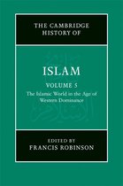 The New Cambridge History of Islam - The New Cambridge History of Islam: Volume 5, The Islamic World in the Age of Western Dominance