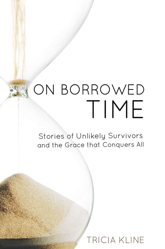 Stories of Unlikely Survivors and the Grace That Conquers All