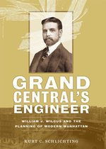 The Johns Hopkins University Studies in Historical and Political Science 130 - Grand Central's Engineer