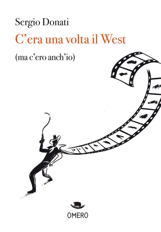 Cinema - C'era una volta il West (ma c'ero anch'io)