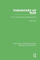 Routledge Library Editions: Security and Society - Paradoxes of War