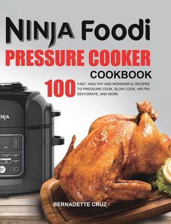 The Ninja Foodi Pressure Cооkеr Cookbook - cover