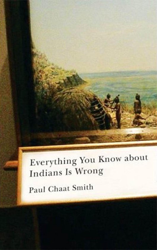Indigenous Americas - Everything You Know about Indians Is W ... - cover