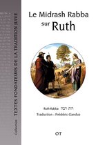 Textes Fondateurs de la Tradition Juive - Le Midrash Rabba sur Ruth