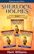 Clásicas para Niños : Sherlock Holmes - Sherlock Holmes adaptado para niños 3 in-1 : El Carbunclo Azul, Estrella de Plata, La Liga de los Pelirrojos