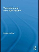 Routledge Studies in Law, Society and Popular Culture - Television and the Legal System