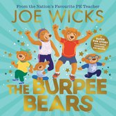The Burpee Bears: From bestselling author Joe Wicks, comes this debut picture book, packed with fitness tips, exercises and healthy recipes for kids 3+