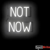 NOT NOW - Lichtreclame Neon LED bord verlicht | SpellBrite | 39 x 38 cm | 6 Dimstanden - 8 Lichtanimaties | Reclamebord neon verlichting