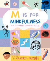 M is for Mindfulness: An Alphabet Book of Calm