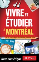 Vivre et étudier à Montréal - Des tas d'astuces pour économiser et profiter de la ville