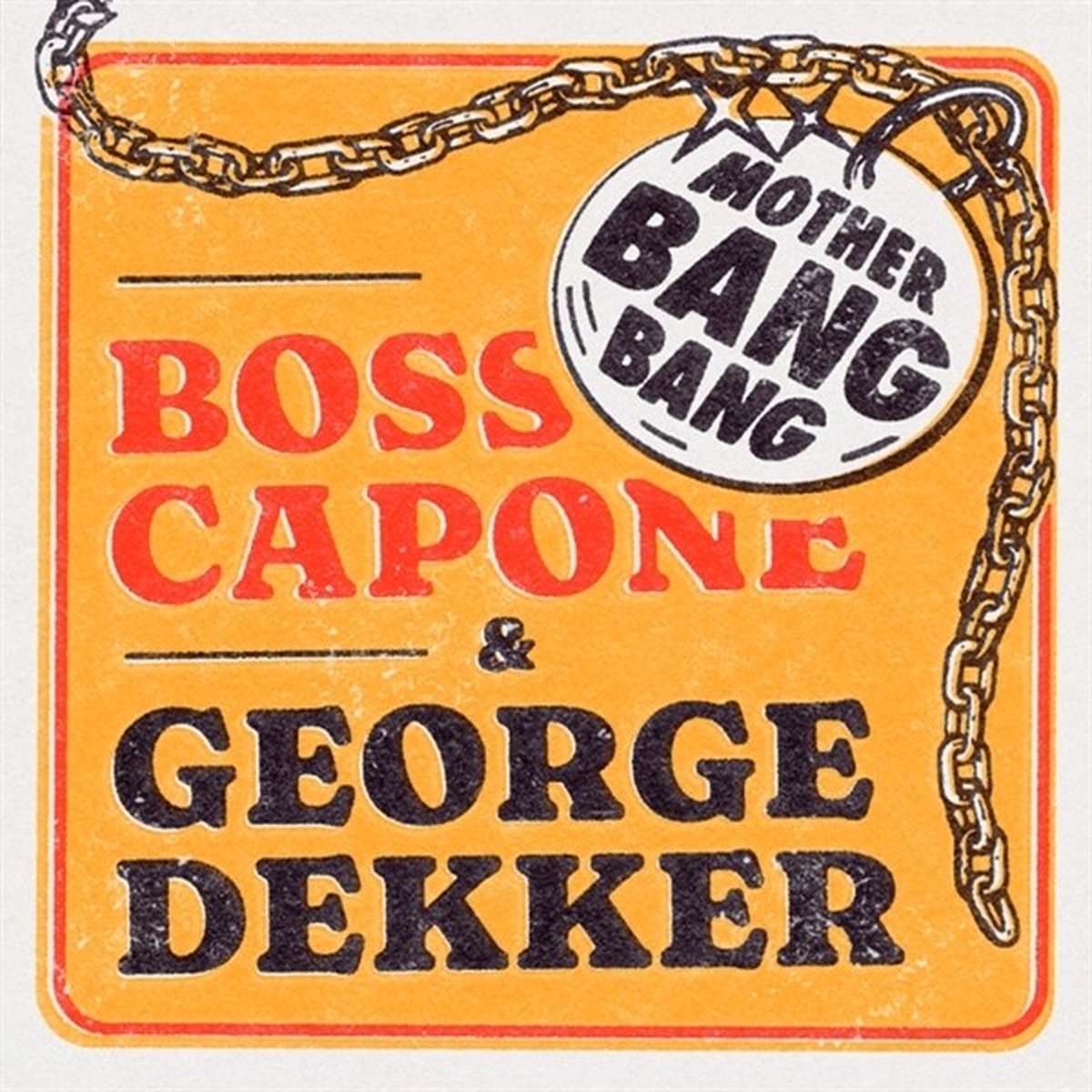 Boss Capone & George Dekker - Mother Bang Bang (7" Single)