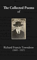 The Collected Poems of Richard Francis Towndrow