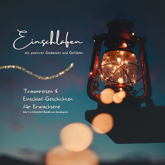 Einschlafen mit positiven Gedanken und Gefühlen - Das 7-in- ... - cover