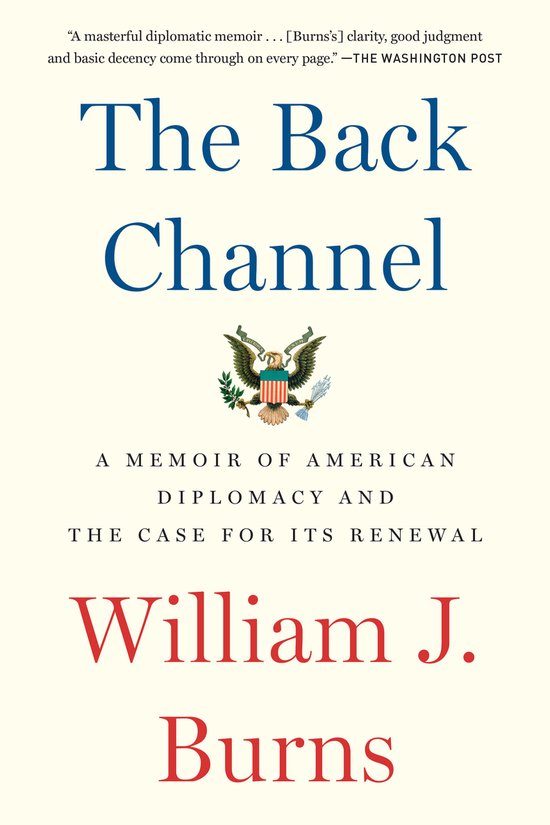 The Back Channel A Memoir of American Diplomacy and the Case ... - cover