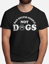 Ban Stupid people not Dogs - T Shirt - Funny - LOL - Humor - Jokes - Grappig - Lachen - Grapjes - Leuk - Lollig
