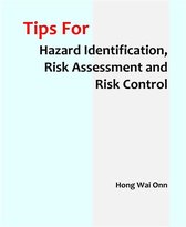 Tips for Hazard Identification, Risk Assessment and Risk Control