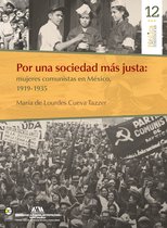 Pública memoria 12 - Por una sociedad más justa: mujeres comunistas en México, 1919-1935