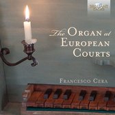 Francesco Cera - The Organ At European Courts (CD)