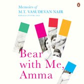 Bear With Me, Amma