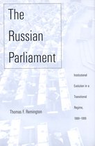 The Russian Parliament - Institutional Evolution in a Traditional Regime 1989-1999