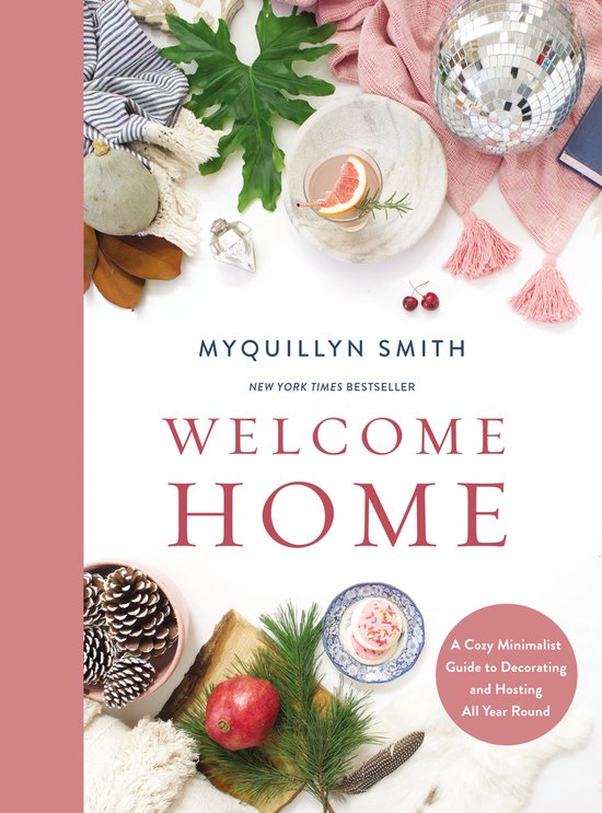 Welcome Home A Cozy Minimalist Guide to Decorating and Hosti ... - cover
