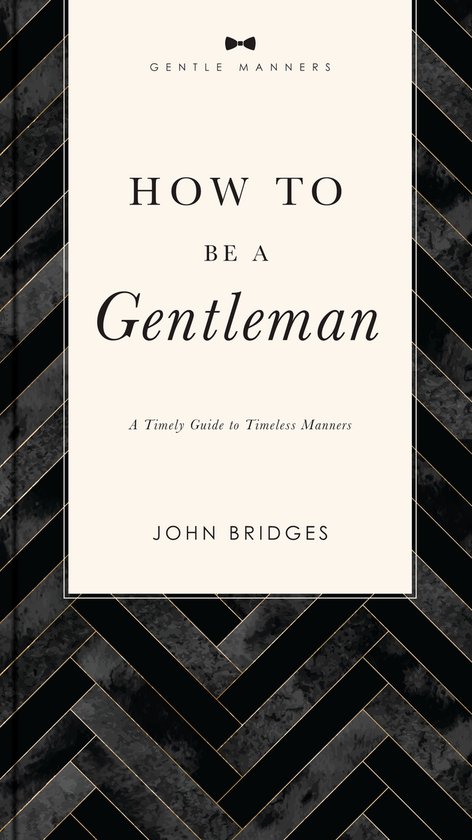 The GentleManners Series- How to Be a Gentleman Revised and  ... - cover