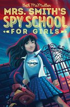 Mrs Smith's Spy School for Girls Volume 1