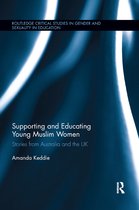 Routledge Critical Studies in Gender and Sexuality in Education- Supporting and Educating Young Muslim Women