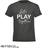 Be Friends T-Shirt - Let's play together - Kinderen - Grijs - Maat 8 jaar